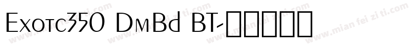 Exotc350 DmBd BT字体转换